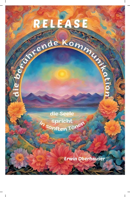 RELEASE - die berührende Kommunikation - Erwin Oberhauser