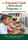 The Principal's Guide to Afterschool Programs K-8 - Anne Turnbaugh