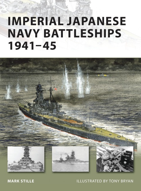 Imperial Japanese Navy Battleships 1941-45 - Mark Stille