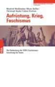 Cover-Bild zum Titel 'Aufrüstung, Krieg, Faschismus' von 'Manfred Weißbecker, Mario Keßler, Christoph Kopke, Fabian Virchow'