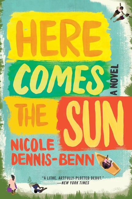 Here Comes the Sun: A Novel - Nicole Dennis-Benn