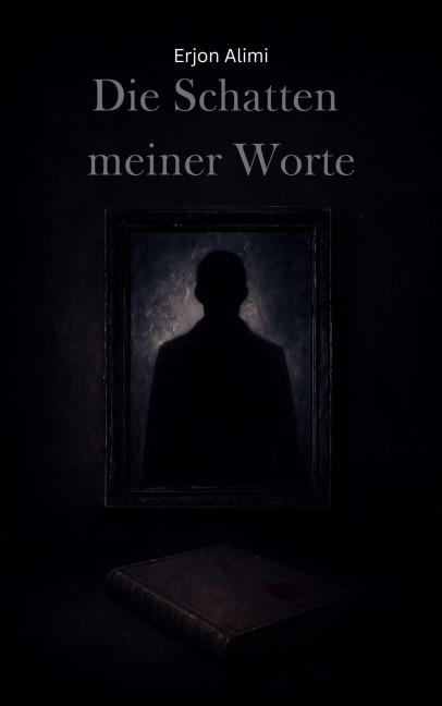 Die Schatten meiner Worte - Erjon Alimi