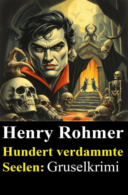 Hundert verdammte Seelen: Gruselkrimi - Henry Rohmer