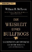 Cover-Bild zum Titel 'Die Weisheit eines Bullfrogs' von 'William H. McRaven'