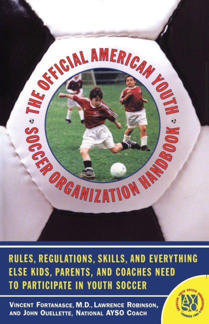 The Official American Youth Soccer Organization Handbook - John Ouelette, Vincent Fortanasce