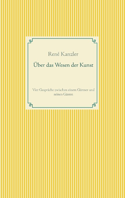Über das Wesen der Kunst - René Kanzler