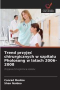 Cover-Bild zum Titel 'Trend przyj¿¿ chirurgicznych w szpitalu Pholosong w latach 2006-2008' von 'Conrad Modise, Shan Naidoo'