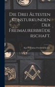 Cover-Bild zum Titel 'Die drei ältesten Kunsturkunden der Freimaurerbrüderschaft.' von ''