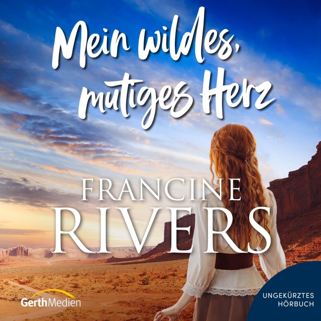 Mein wildes, mutiges Herz - Francine Rivers