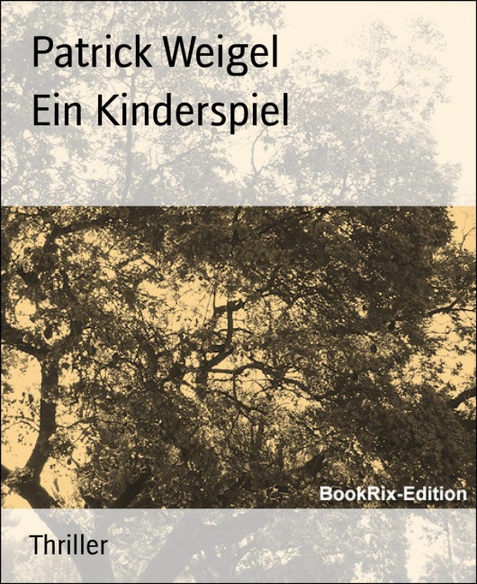 Ein Kinderspiel - Patrick Weigel