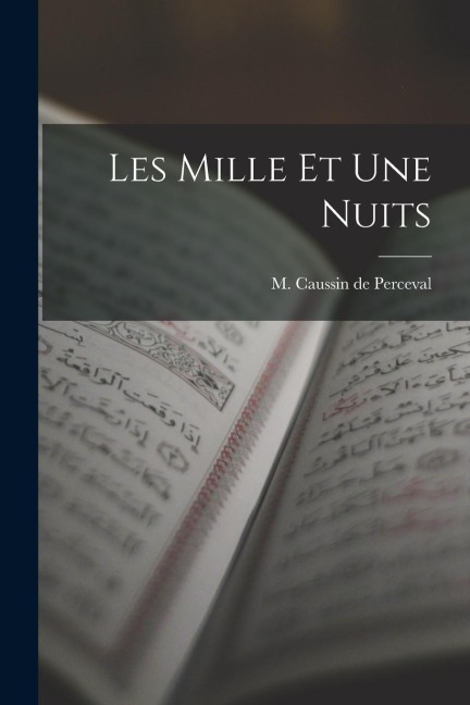 Les Mille Et Une Nuits - M. Caussin De Perceval