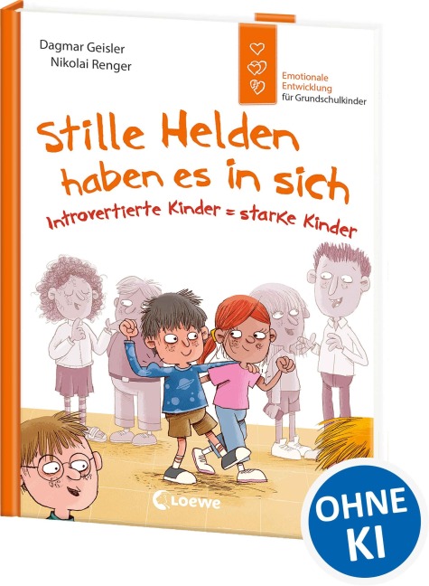 Stille Helden haben es in sich (Starke Kinder, glückliche Eltern) - Dagmar Geisler
