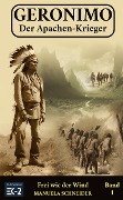 Geronimo: Der Apachen-Krieger - Manuela Schneider