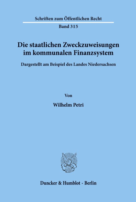 Die staatlichen Zweckzuweisungen im kommunalen Finanzsystem. - Wilhelm Petri