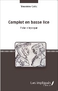 Cover-Bild zum Titel 'Complot en basse lice' von 'Coic'