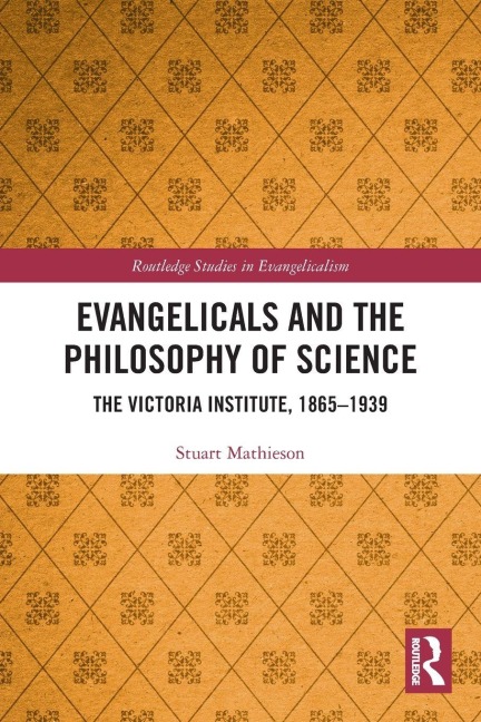 Evangelicals and the Philosophy of Science - Stuart Mathieson