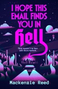 Cover-Bild zum Titel 'I Hope This Email Finds You in Hell' von 'Mackenzie Reed'