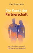 Cover-Bild zum Titel 'Die Kunst der Partnerschaft' von 'Kurt Tepperwein'