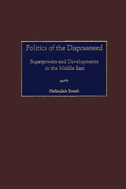 Politics of the Dispossessed - Hafizullah Emadi