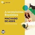 A sereníssima República - Machado De Assis