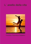 Cover-Bild zum Titel 'L¿ anello della vita' von 'Carolina Francesca Catapano'