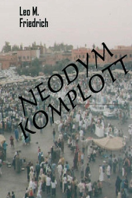 Neodym-Komplott - Leo M. Friedrich