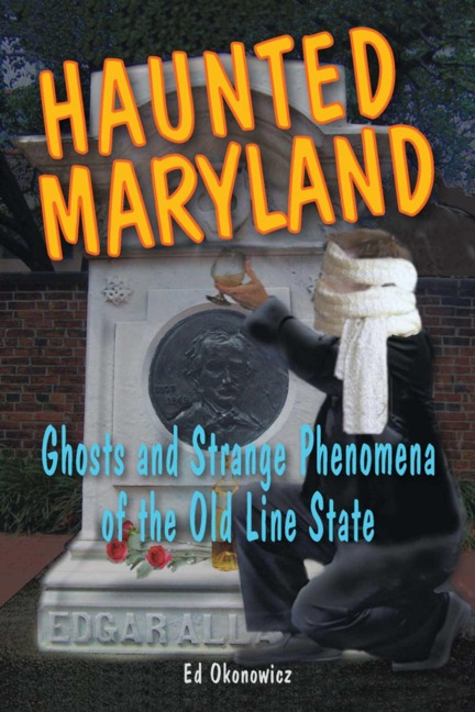 Haunted Maryland - Ed Okonowicz