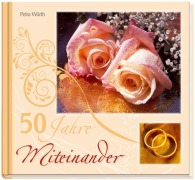 Cover-Bild zum Titel '50 Jahre Miteinander' von 'Petra Würth'
