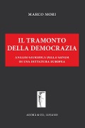 Il tramonto della democrazia. Analisi giuridica della genesi di una dittatura europea - Marco Mori