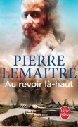 Cover-Bild zum Titel 'Au revoir là-haut' von 'Pierre Lemaitre'