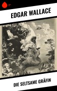Cover-Bild zum Titel 'Die seltsame Gräfin' von 'Edgar Wallace'