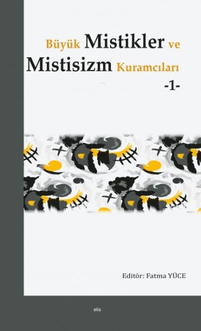 Büyük Mistikler ve Mistisizm Kuramcilari - 1 - Fatma Yüce