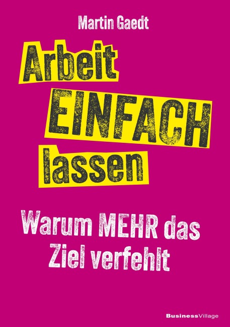 Arbeit EINFACH lassen - Martin Gaedt