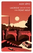 Cover-Bild zum Titel 'Lacroix und die Toten vom Pont Neuf' von 'Alex Lépic'