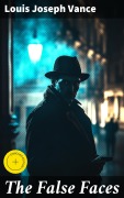 Cover-Bild zum Titel 'The False Faces' von 'Louis Joseph Vance'