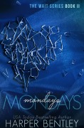 Cover-Bild zum Titel 'Mondays (The Wait, Book 2)' von 'Harper Bentley'