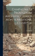 Cover-Bild zum Titel 'Campagna di prospezioni archeologiche a Monte Abbatone, Cerveteri' von 'Cm Lerici'