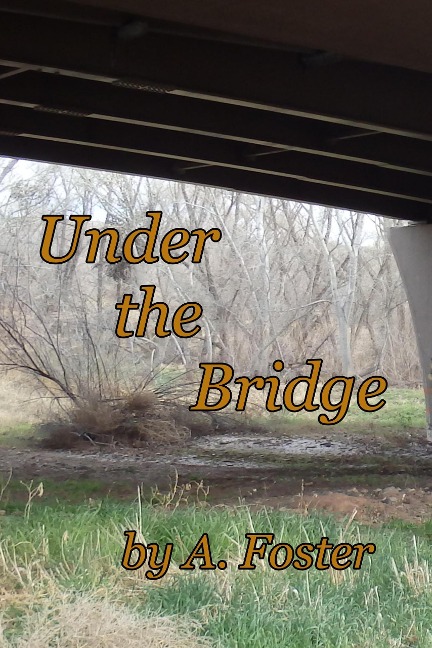 Under the Bridge - A. Foster