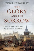 Cover-Bild zum Titel 'The Glory and the Sorrow' von 'Timothy Tackett'