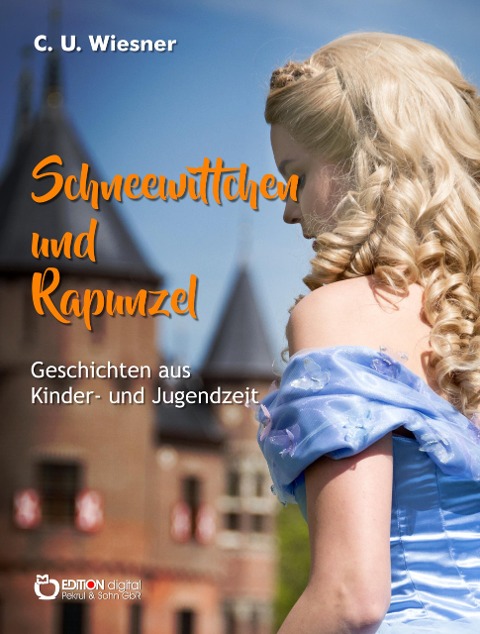 Schneewittchen und Rapunzel - C. U. Wiesner