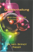 Cover-Bild zum Titel 'Quantenheilung' von 'Berndt Rieger'