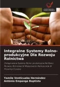 Cover-Bild zum Titel 'Integralne Systemy Rolno-produkcyjne Dla Rozwoju Rolnictwa' von 'Yamile Venticuaba Hernández, António Empanga Baptista'