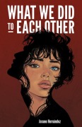 Cover-Bild zum Titel 'What We Did to Each Other' von 'Josuee Hernández'