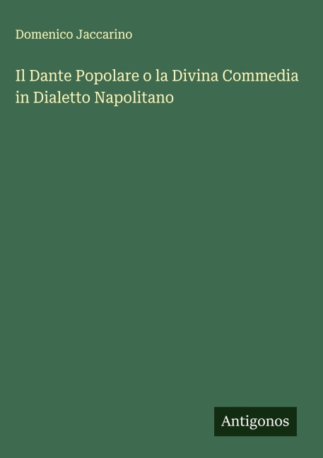Il Dante Popolare o la Divina Commedia in Dialetto Napolitano - Domenico Jaccarino
