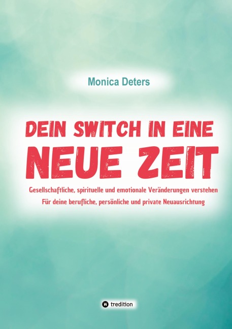 DEIN SWITCH IN EINE NEUE ZEIT - Monica Deters