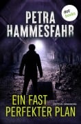 Cover-Bild zum Titel 'Ein fast perfekter Plan' von 'Petra Hammesfahr'