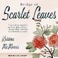 Cover-Bild zum Titel 'Bridge of Scarlet Leaves' von 'Kristina Mcmorris'
