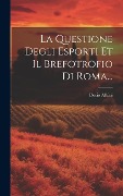 Cover-Bild zum Titel 'La Questione Degli Esporti Et Il Brefotrofio Di Roma...' von 'Decio Albini'