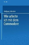 Cover-Bild zum Titel 'Wie arbeite ich mit dem Commodore 128' von 'Wolfgang Schneider'