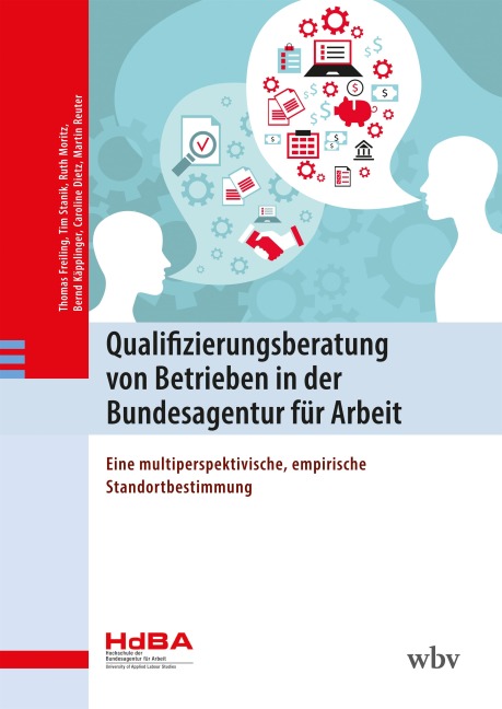 Qualifizierungsberatung von Betrieben in der Bundesagentur für Arbeit - Thomas Freiling, Tim Stanik, Ruth Moritz, Bernd Käpplinger, Martin Reuter
